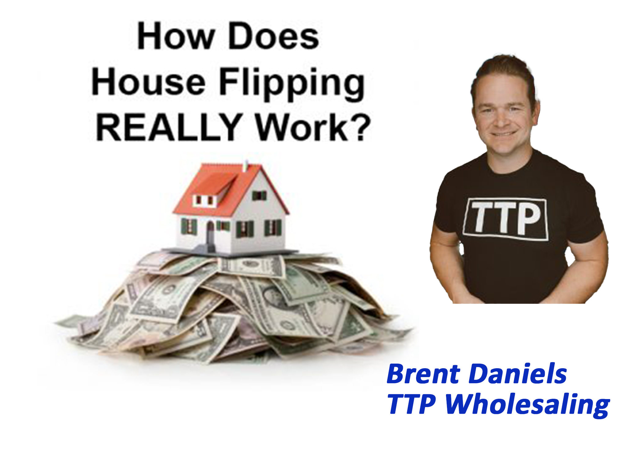 Wholesaling inc | TTP | Brent Daniels