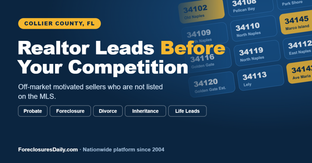 Realtor leads in Collier County FL, off-market probate, foreclosure, divorce, and inheritance seller leads from ForeclosuresDaily.com