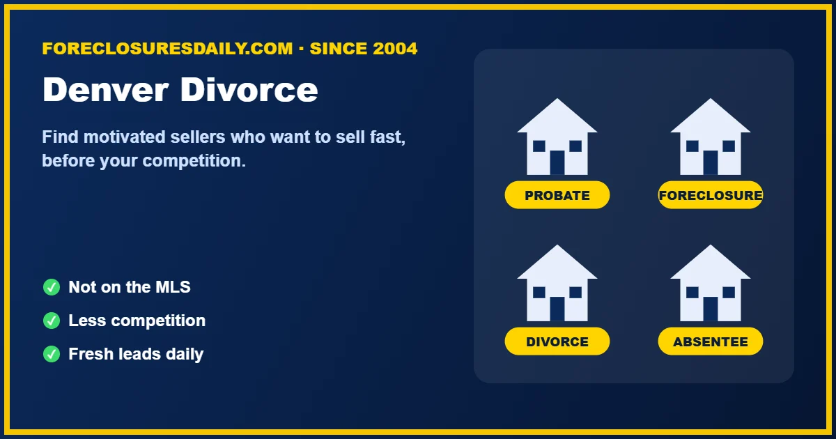 Denver divorce real estate leads from ForeclosuresDaily.com