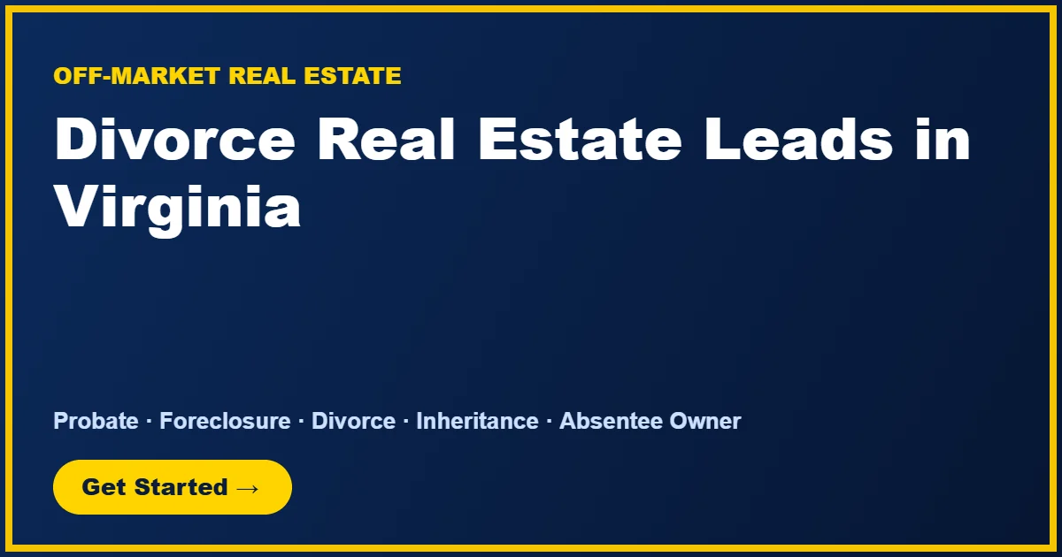 Divorce Real Estate Leads in Virginia