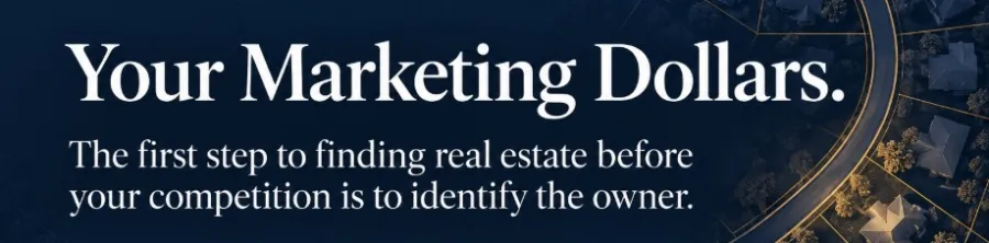 Your Marketing Dollars. The first step to finding real estate before your competition is to identify the owner.