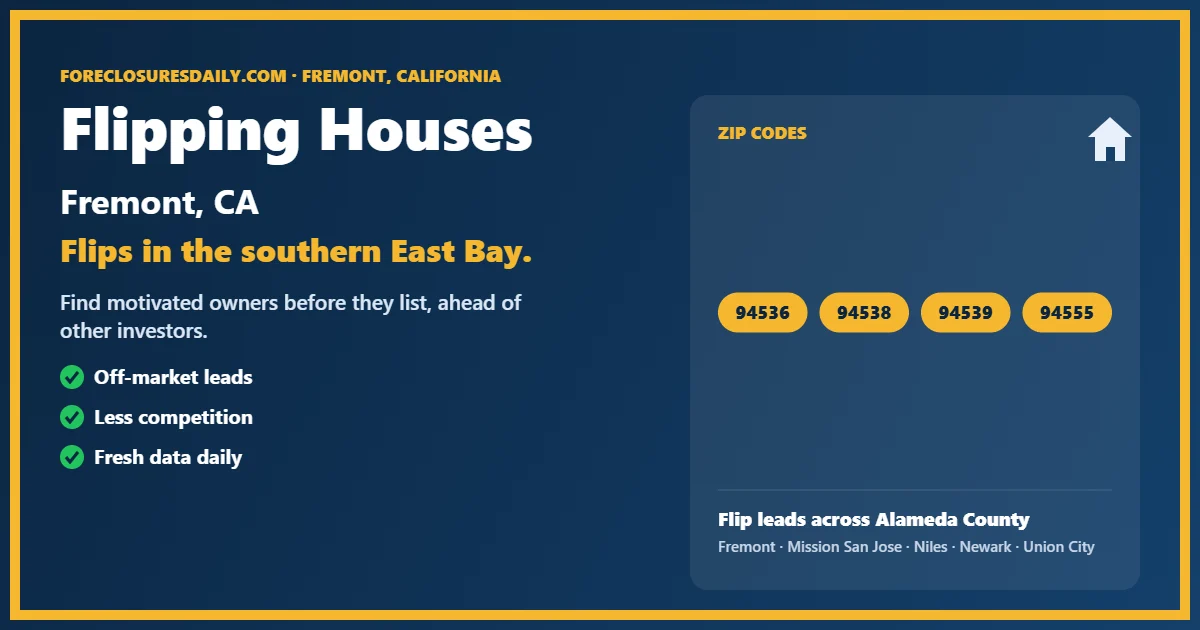 Flipping houses Fremont guide from ForeclosuresDaily.com