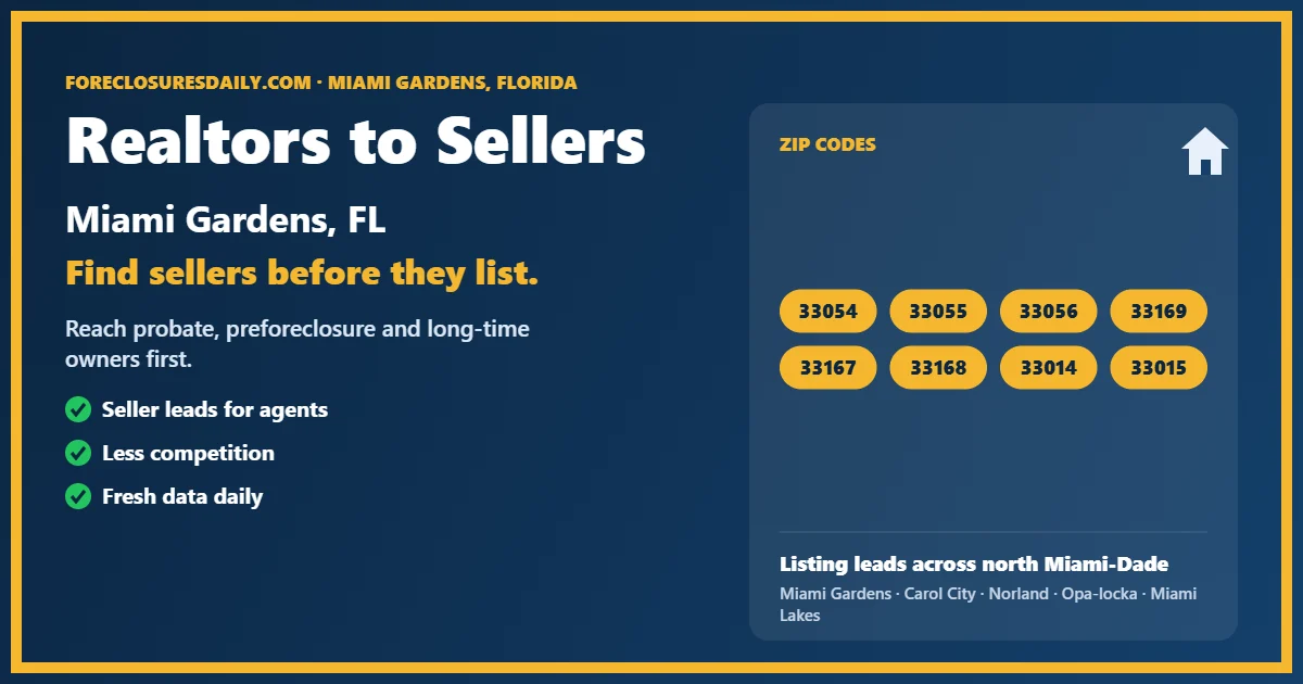 Realtors to sellers Miami Gardens listing lead guide from ForeclosuresDaily.com