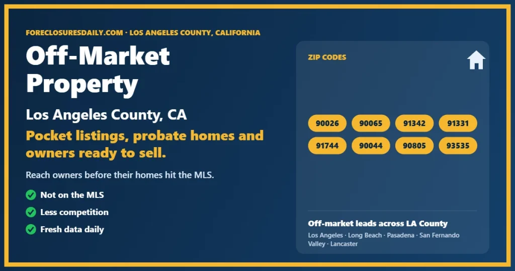Off-market property Los Angeles County CA guide from ForeclosuresDaily.com