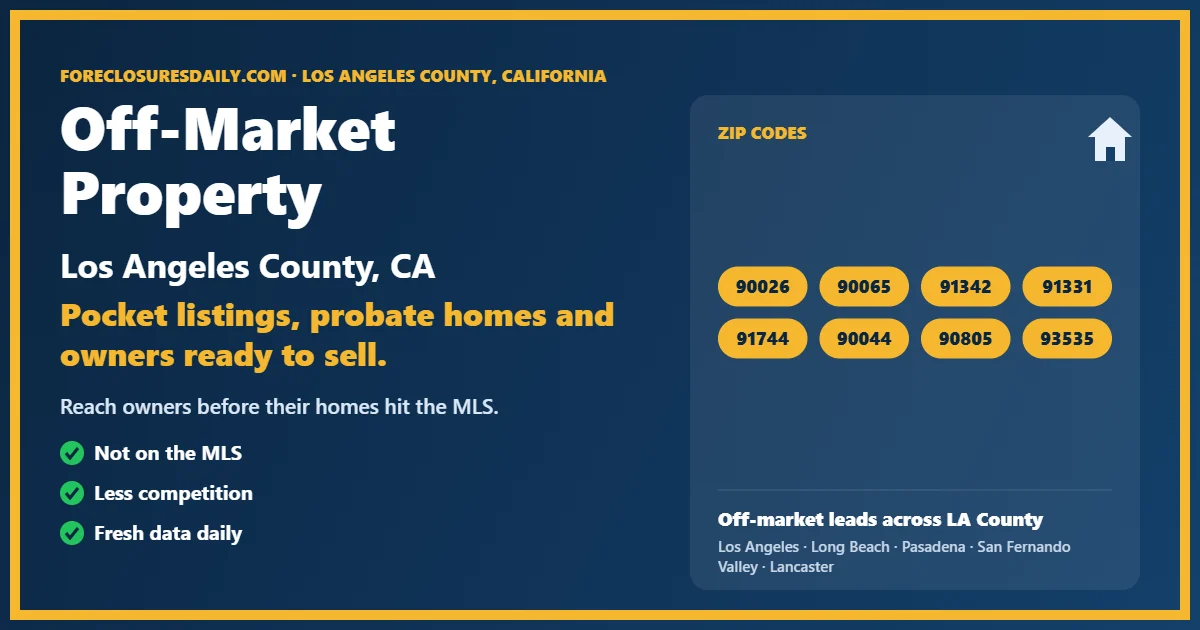 Off-market property Los Angeles County CA guide from ForeclosuresDaily.com