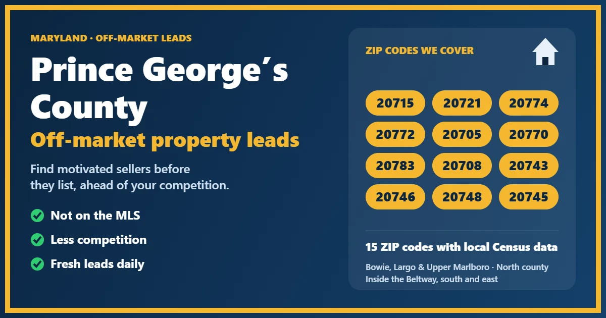 Off-market properties Prince George’s County Maryland: motivated-seller leads for investors, including probate, foreclosure, divorce and absentee owners