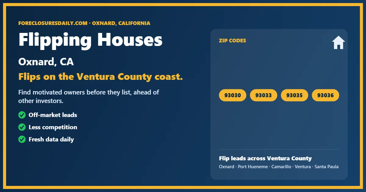Flipping houses Oxnard guide from ForeclosuresDaily.com