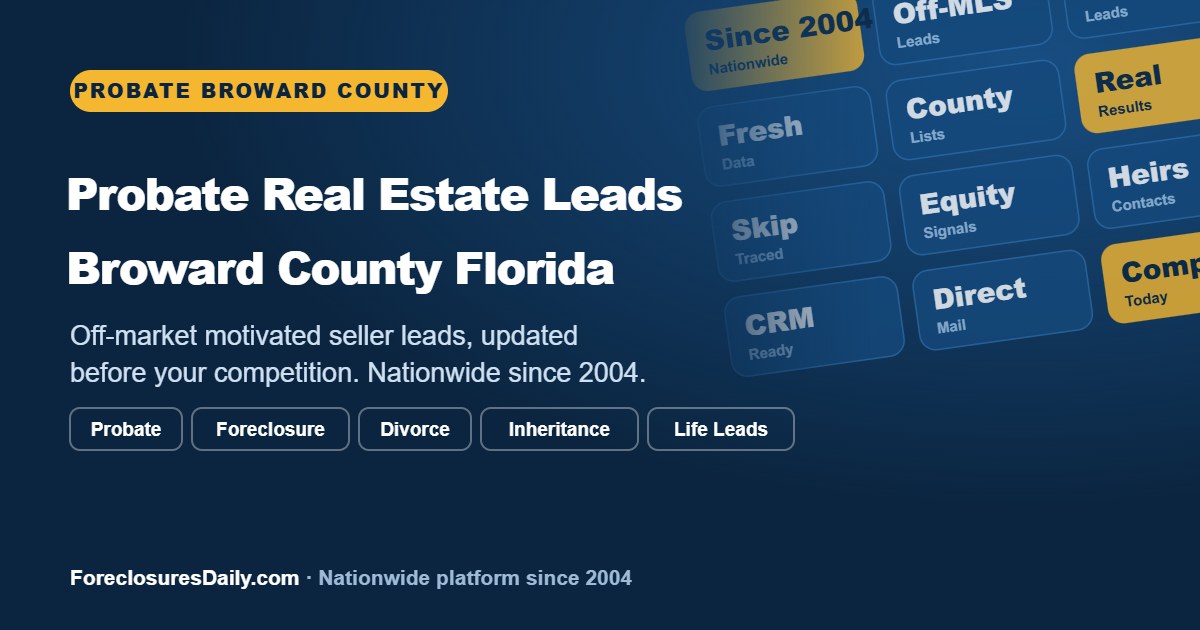 South Florida homes in Broward County for agents and investors using probate leads