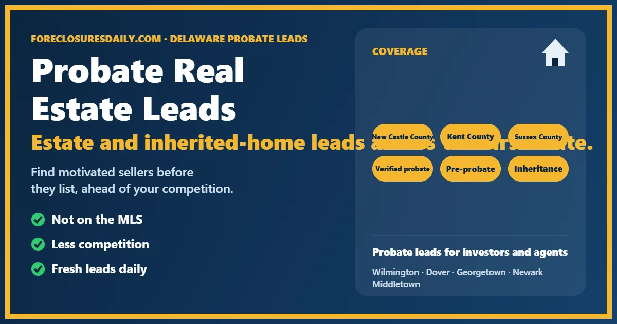 Probate real estate leads in Delaware from ForeclosuresDaily.com