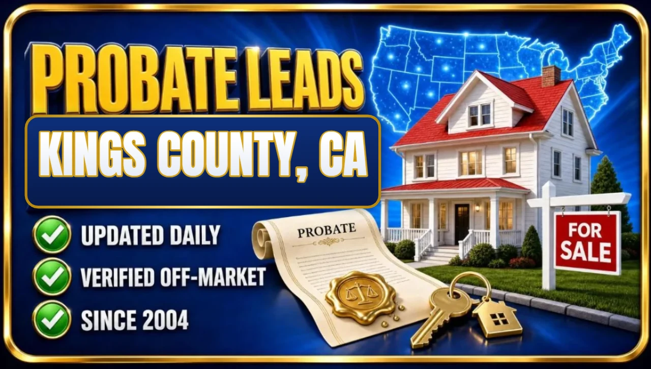 Probate real estate leads Kings County, CA 3D hero: house with probate papers, keys and for sale sign with updated daily, verified off-market and since 2004 checks