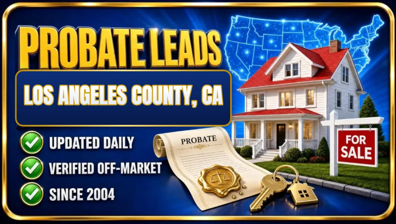 Probate real estate leads Los Angeles County, CA 3D hero: house with probate papers, keys and for sale sign with updated daily, verified off-market and since 2004 checks