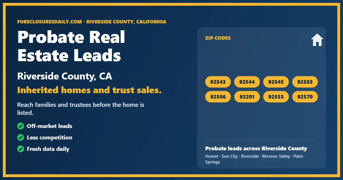 Probate real estate leads Riverside County California guide from ForeclosuresDaily.com