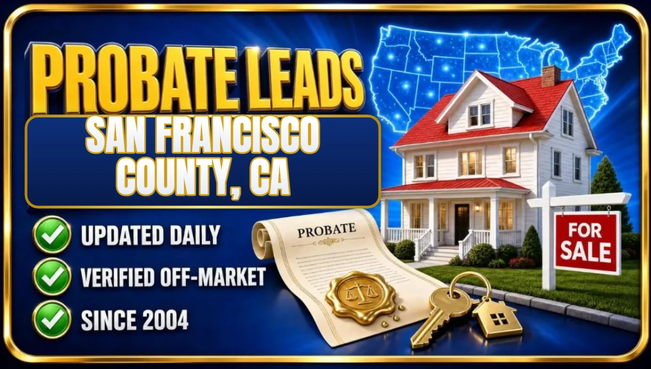 Probate real estate leads San Francisco County, CA 3D hero: house with probate papers, keys and for sale sign with updated daily, verified off-market and since 2004 checks