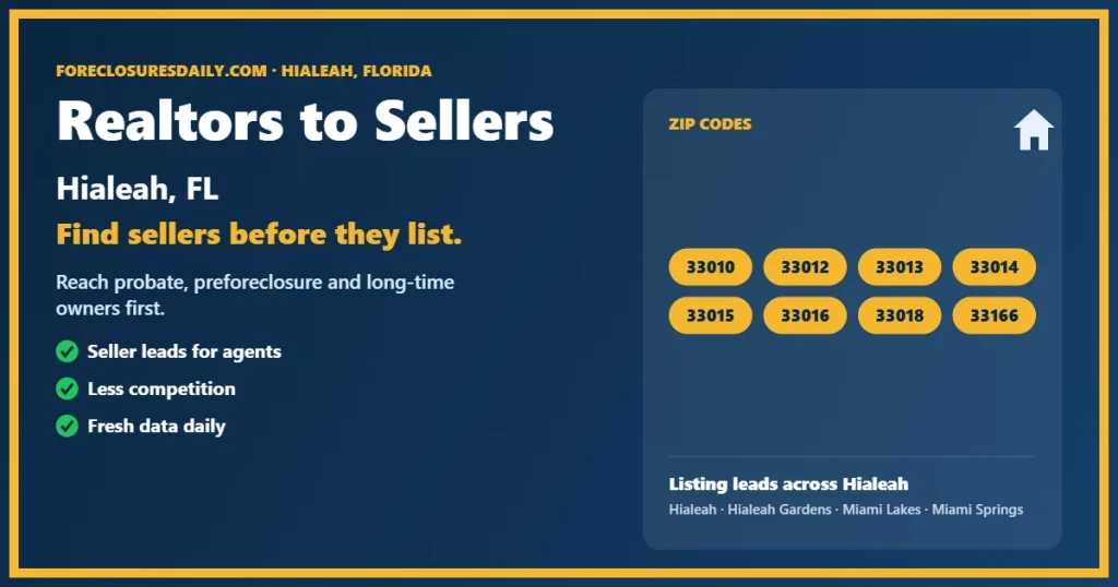 Realtors to sellers Hialeah listing lead guide from ForeclosuresDaily.com